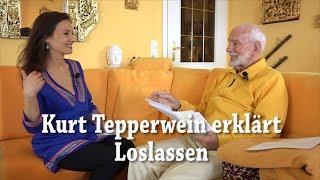 Kurt Tepperwein erklärt Dir Wie kannst Du loslassen [upl. by Champagne]