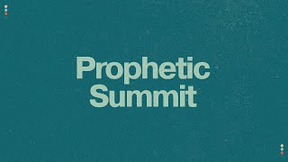 2025 Prophetic Summit Full Service [upl. by Jeb]