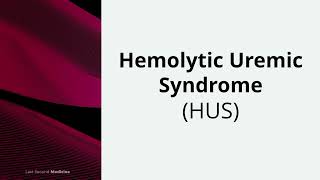 Hemolytic Uremic Syndrome  Pathophysiology Types Treatment [upl. by Penney971]