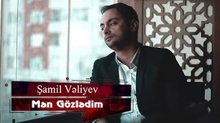 Samil Veliyev  Mən Gözlədim 2019  Official Clip [upl. by Resiak]