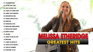 Melissa Etheridge Greatest Hits 2018 II Best Songs Of Melissa Etheridge Playlist 2018 [upl. by Fridell]