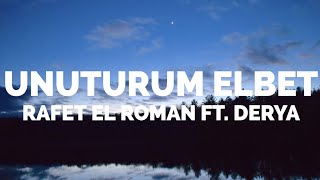 Rafet El Roman ft Derya  Unuturum Elbet Lyrics [upl. by Toole109]