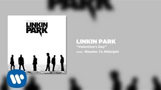 Valentines Day  Linkin Park Minutes To Midnight [upl. by Zoara]