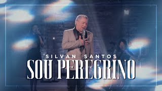 Sou Peregrino  Silvan Santos  CLIPE OFICIAL [upl. by Nairrot]