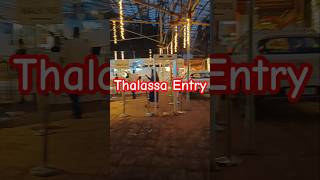 Thalassa entry trending travelvlog shorts vlog viralvideo youtubeshorts ytshorts [upl. by Eelymmij]