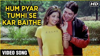 Hum Pyar Tumhi Se Kar Baithe  Video Song  Jugal Hansraj Tina Rana  Romantic Song  Raam Laxman [upl. by Korb]