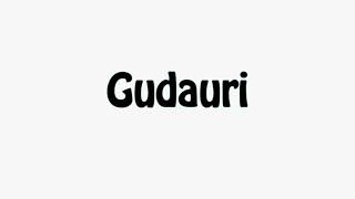 Learn How To Pronounce Gudauri [upl. by Colas]