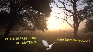 POTENTE PREGHIERA DEL MATTINO Sette Sante Benedizioni [upl. by Eryn]