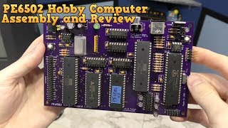 Assembly and Review  PE6502 Hobby Computer [upl. by Thun155]