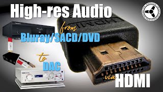 How to send highres audio from a BluraySACDDVD player to a DAC via HDMI [upl. by Thorman400]