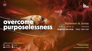 Overcome Purposelessness  Paul TanChi [upl. by Heall]