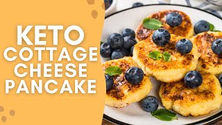 Keto Cottage Cheese Pancake Recipe  Low Carb Delicious amp Easy [upl. by Botsford]