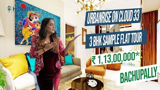 Urbanrise On Cloud 33 Bachupally  3 BHK Sample Flat Tour  Urbanrise Bachupally Project [upl. by Marpet617]