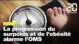 Santé  La progression de lobésité et du surpoids en Europe alarme lOMS [upl. by Amos]