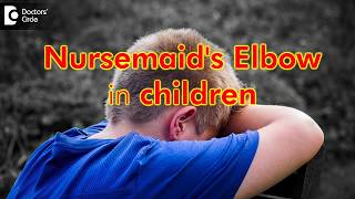 How can I treat my childs nursemaids elbow Tips for prevention  Dr Mohan M R [upl. by Eudo]