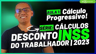 AULA 1  Entendendo o Cálculo progressivo  SÉRIE CÁLCULOS DESCONTO DO INSS 2023 [upl. by Nileak]