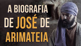 A BIOGRAFIA DE JOSÉ DE ARIMATÉIA [upl. by Reld636]