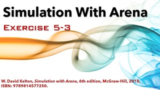 Simulation with Arena Exercise 53 [upl. by Mutz849]