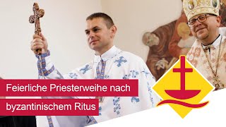 Priesterweihe nach byzantinischem Ritus im Bistum Eichstätt Andrii Khrobak ist nun Neupriester [upl. by Chatwin115]