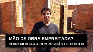 Mão de Obra Empreitada Como Montar a Composição de Preços [upl. by Irrab]