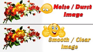 How to Remove Noise On Image  How to Clear And Smooth Image  Increase The Image Quality [upl. by Hoshi656]