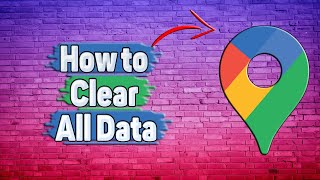 How to Clear All Data in Google Maps [upl. by Llij]