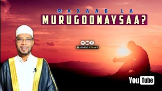 MAXAAD LA MURUGOONAYSAA  Sh Abubakar Xoosh [upl. by Eigram]