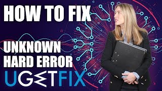 How to Fix “Unknown Hard Error” on Windows 10 [upl. by Yoral]