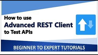 How to Use Advanced REST Client to Test REST APIs [upl. by Araccot]