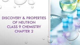 Discovery amp Properties of Neutron  Class 9 Chemistry Chapter 2  Sami ullah [upl. by Weisburgh]