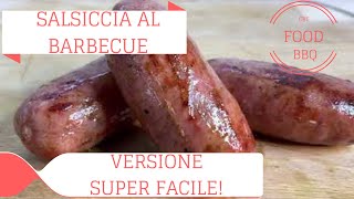 SALSICCIA AL BARBECUE VERSIONE SUPERFACILE [upl. by Cigam]