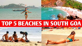 Top 5 Beaches in South Goa  Must Visit Places in South Goa  Places to Visit in South Goa  Goa [upl. by Sherourd]