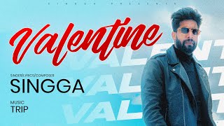 VALENTINE Official Song SINGGA  Punjabi Song  Punjabi Songs 2022 [upl. by Wojcik]