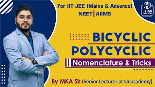 Bicyclic and Polycyclic compounds  Nomenclature and details  Explained by IITian  Mains Advanced [upl. by Stanfield586]