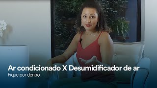 Ar condicionado x Desumidificador de ar  Fique por dentro [upl. by Enilekaj]