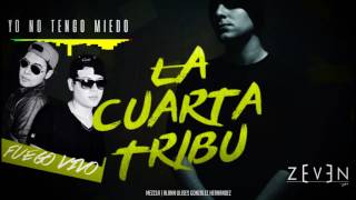 Yo no tengo miedo  La Cuarta Tribu ft Fuego Vivo [upl. by Notyal]