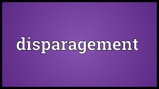 Disparagement Meaning [upl. by Harutek]