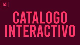 COMO CREAR CATALOGO INTERACTIVO EN ADOBE INDESIGN CC TRUCOS Y CONSEJOS [upl. by Bixler]