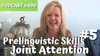 390 Prelinguistic Skill  5 Joint Attention Laura Mize teachmetotalkcom Podcast [upl. by Lazes]