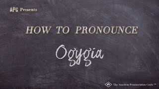 How to Pronounce Ogygia Real Life Examples [upl. by Calesta]