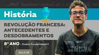 Revolução Francesa antecedentes e desdobramentos – História – 8º ano – Ensino Fundamental [upl. by Hodosh]