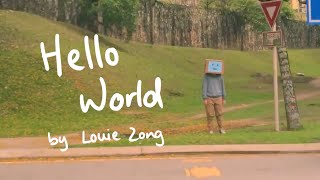 Louie Zong  Hello World  Music Video [upl. by Ifen]