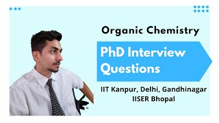 PhD Interview Questions  Organic Chemistry I IIT I IISER I [upl. by Jolanta]