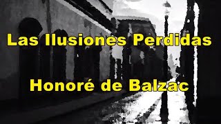 Las Ilusiones Perdidas 13 Honoré de Balzac audiolibro [upl. by Soren]