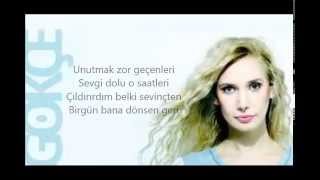 GökçeHer Şey Bitmedi lyrics [upl. by Balfour]