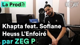 Heuss LEnfoiré feat Sofiane  quotKhaptaquot  comment Zeg P a créé le hit [upl. by Knut603]