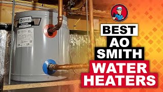 Best AO Smith Water Heaters Reviews 💧 Buyers Guide  HVAC Training 101 [upl. by Harlin]