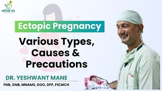 Ectopic Pregnancy Causes Symptomsand Treatment OptionsDr Yeshwant M Atharva Infertility centre [upl. by Aldred]