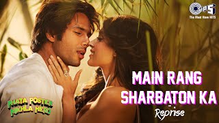 Main Rang Sharbaton Ka Reprise  Arijit Singh  Pritam  Phata Poster Nikla Hero Love songs Hindi [upl. by Anabelle]