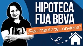 Hipoteca Fija BBVA Bancomer  ¿Realmente la mejor [upl. by Lenoel224]